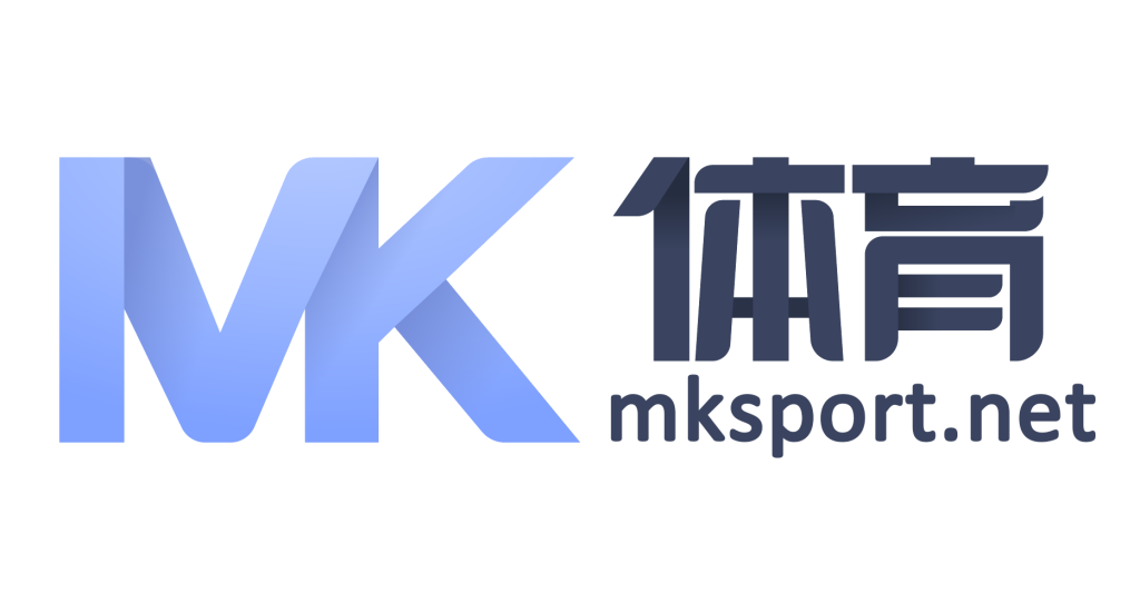 MK体育官方平台 - 专业赛事尽在MKSPORTS官网